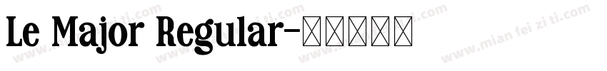 Le Major Regular字体转换